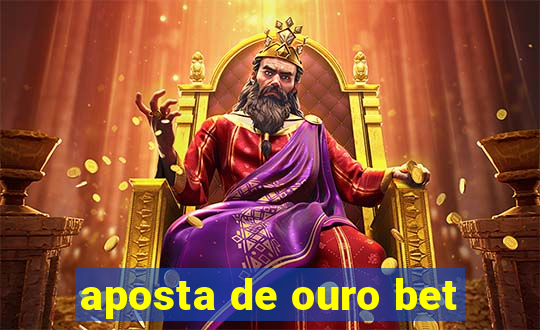 aposta de ouro bet